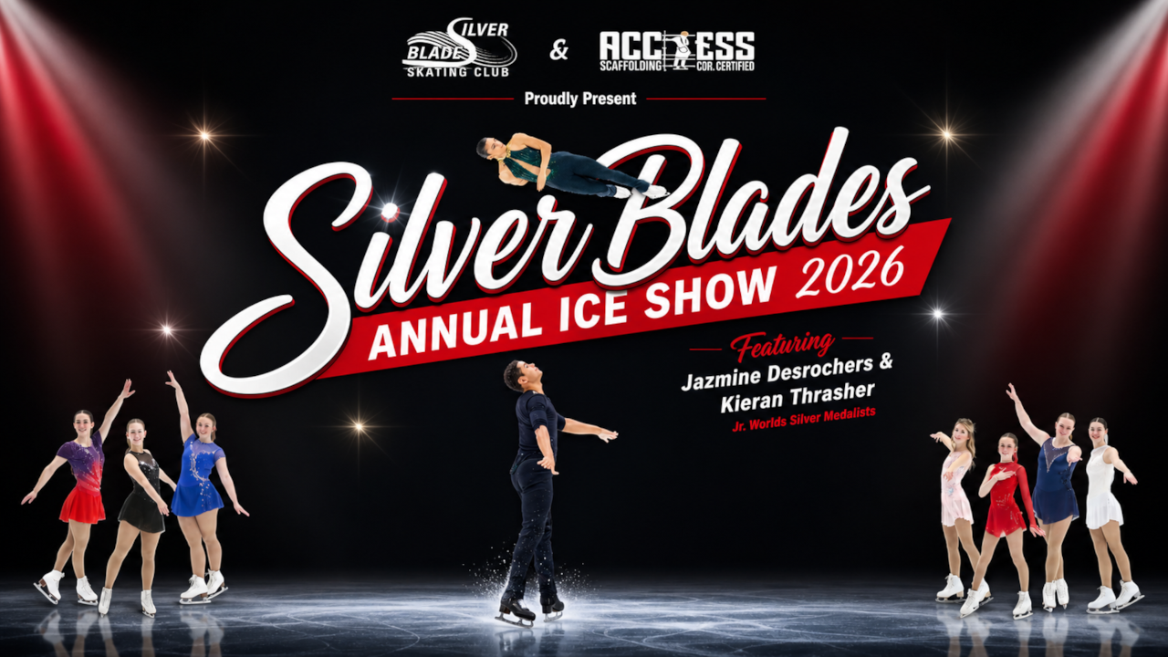 Silver Blades Annual Ice Show 2026 (Featuring Jr. Worlds Silver Medalists - Jazmine Desrochers & Kieran Thrasher)