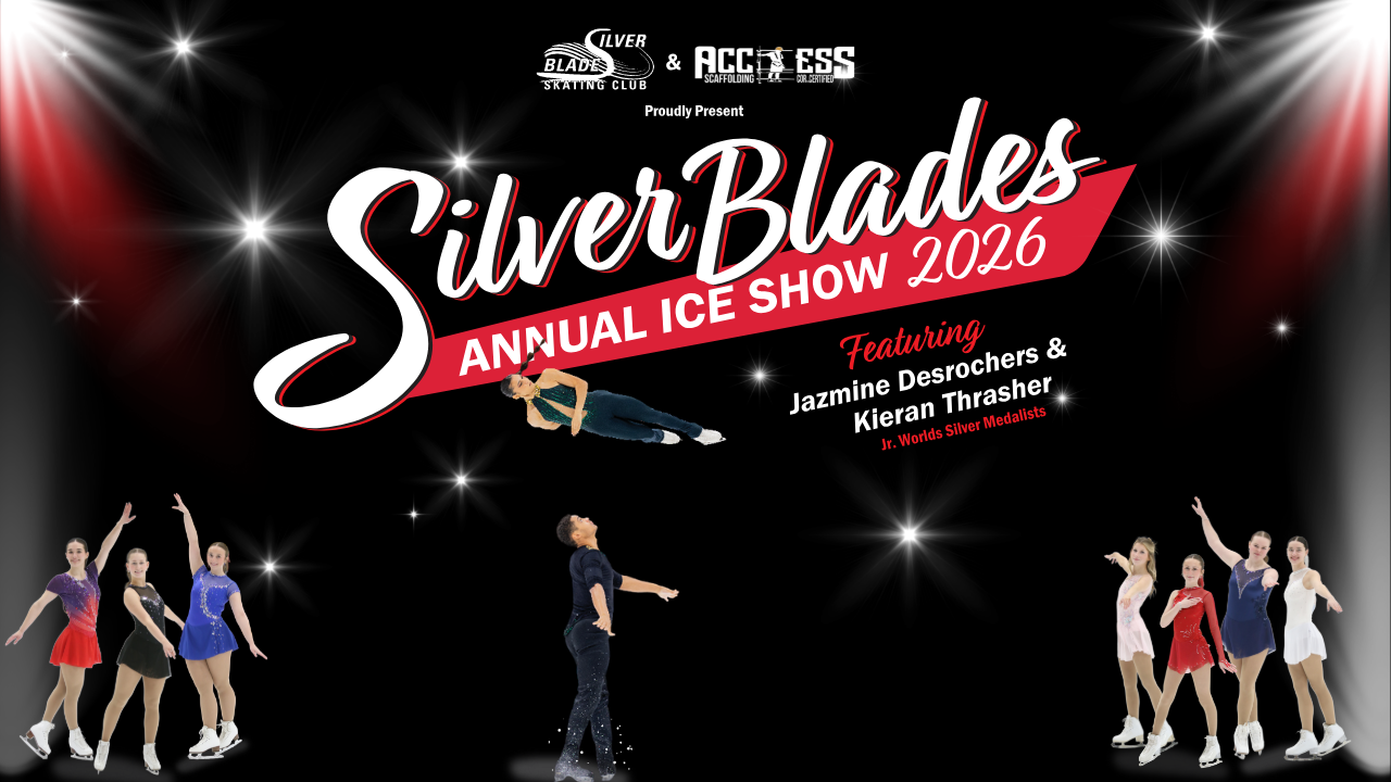 Silver Blades Annual Ice Show 2026 (Featuring Jr. Worlds Silver Medalists - Jazmine Desrochers & Kieran Thrasher)